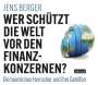 Jens Berger: Wer schützt die Welt vor den Finanzkonzernen?, CD