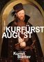 „500 Jahre KURFÜRST AUGUST“ ist in großen Buchstaben zu sehen. Das Bild zeigt ein historisches Porträt eines Mannes., Buch