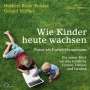 Herbert Renz-Polster: Wie Kinder heute wachsen, CD,CD,CD,CD,CD,CD