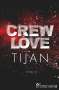 Tijan: Crew Love, Buch
