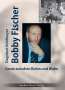 Dagobert Kohlmeyer: Bobby Fischer, Buch