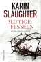 Karin Slaughter: Blutige Fesseln, Buch