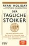 "Der tägliche Stoiker" von Ryan Holiday und Stephen Hanselman, Logo mit Eule, Skala, und römischer Figur, "FBV"., Buch