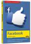 Christian Immler: Facebook - optimal nutzen - Alle wichtigen Funktionen erklärt - Tipps & Tricks, Buch