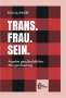 Felicia Ewert: Trans. Frau. Sein., Buch