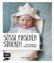 Frauke Ludwig: Süße Maschen stricken - 15 Pucksäcke und Decken für Babys, Buch