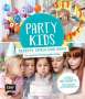 : Party Kids - Rezepte, Spiele und Deko für deinen Kindergeburtstag, Buch