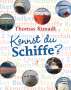 Thomas Kunadt: Kennst du Schiffe?, Buch