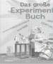 Matteo Crivellini: Das große Experimente-Buch, Buch