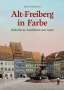 Hans Georg Hoyer: Alt-Freiberg in Farbe, Buch