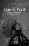 Theodor Beck: James Watt und die Erfindung der Dampfmaschine, Buch