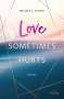 Melissa C. Feurer: Love Sometimes Hurts, Buch
