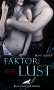 Romy Alexius: Faktor: Lust | Erotische Geschichten, Buch