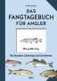 Markus Bötefür: Das Fangtagebuch für Angler, Buch