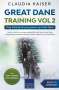 Claudia Kaiser: Great Dane Training Vol 2 - Dog Training for your grown-up Great Dane, Buch