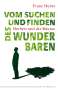 Franz Huber: Vom Suchen und Finden des Wunderbaren, Buch