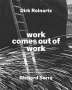 Dirk Reinartz: work comes out of work, Buch