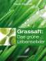 Maria Kageaki: Grassaft: Das grüne Lebenselixier, Buch