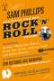 Peter Guralnick: Sam Phillips. Der Mann, der den Rock'n'Roll erfand, Buch