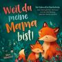 Text: "Weil du meine Mama bist! ALLES Liebe zum Muttertag." Illustration: Zwei lächelnde Füchse in einem Wald., Buch