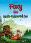 Karin Keck: Foxy, the multi-coloured fox (Hardcover-Version), Buch