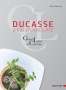 Alain Ducasse: Ducasse - die besten Rezepte, Buch
