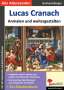 Eckhard Berger: Lucas Cranach ... anmalen und weitergestalten, Buch