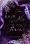 Kylie Bellerose: Save me in your Arms, Buch