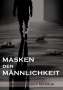 Alexander Madaus: Masken Der Männlichkeit, Buch