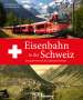 Dietmar und Silvia Beckmann: Eisenbahn in der Schweiz, Buch