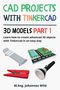 M. Eng. Johannes Wild: CAD Projects with Tinkercad | 3D Models Part 1, Buch