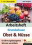Axel Gutjahr: Arbeitsheft Grundwissen Obst & Nüsse, Buch