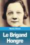 Renée Dunan: Le Brigand Hongre, Buch