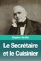 Eugène Scribe: Le Secrétaire et le Cuisinier, Buch