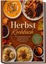 „Herbst Kochbuch“: Rezepte für Geschmack und Anlass. Inkl. Knödel, Spätzle, Einmachen, Getränke. Abbildungen von Herbstgerichten.