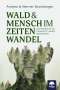 Werner Buchberger: Wald & Mensch im Zeitenwandel, Buch