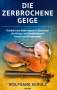 Wolfgang Schulz: Die zerbrochene Geige, Buch