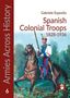 Mmp Books: Spanish Colonial Troops 1828-1936, Buch