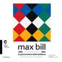 "max bill, 1908-1994, la grammatica della bellezza, the grammar of beauty." Geometrische Farbfelder; Logo links., Buch