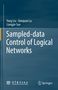 Yang Liu: Sampled-data Control of Logical Networks, Buch