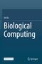 „Jin Xu - Biological Computing“. Unten: „Open Access“, „Springer“ mit Logo. Dunkelblauer Hintergrund., Buch