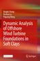 Titel: Dynamic Analysis of Offshore Wind Turbine Foundations in Soft Clays. Autoren: Xinglei Cheng, Dechun Lu, Piguang Wang. Farbhintergrund: Rot-Orange-Verlauf, darunter ein Springer-Logo., Buch