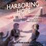 Susan Hood: Harboring Hope: The True Story of How Henny Sinding Helped Denmark's Jews Escape the Nazis, MP3