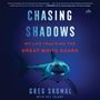 Ret Talbot: Chasing Shadows: My Life Tracking the Great White Shark, MP3-CD