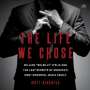 Matt Birkbeck: The Life We Chose: William Big Billy d'Elia and the Last Secrets of America's Most Powerful Mafia Family, MP3