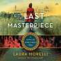 Laura Morelli: The Last Masterpiece: A Novel of World War II Italy, MP3