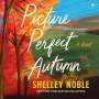 Shelley Noble: Picture Perfect Autumn, MP3-CD