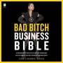 Lisa Carmen Wang: The Bad Bitch Business Bible: 10 Commandments to Break Free of Good Girl Brainwashing and Take Charge of Your Body, Boundaries, and Bank Account, MP3-CD