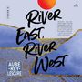 Aube Rey Lescure: River East, River West, CD