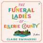 Claire Swinarski: The Funeral Ladies of Ellerie County, MP3-CD